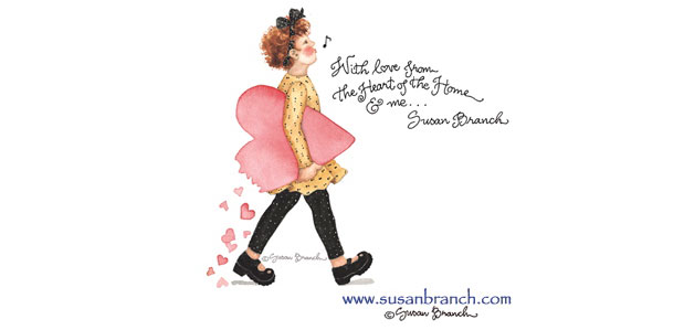 With love from the Heart of the Home & me... Susan Branch