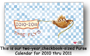 This is our two-year,checkbook-sized Purse Calendar for 2010 thru 2011