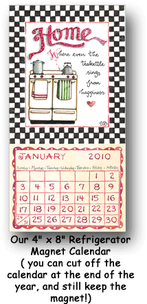 Our 4x8 Refrigerator Magnet Calendar ( you can cut off the calendar at the end of the year, and still keep the magnet!)