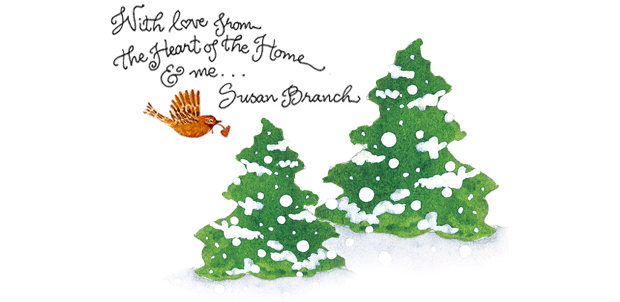 With love from The Heart of the Home and me... Susan Branch